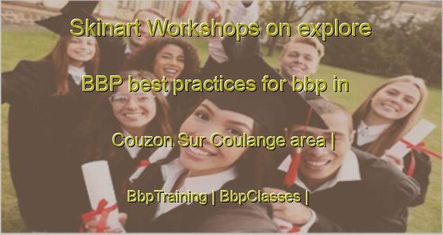Skinart Workshops on explore BBP best practices for bbp in Couzon Sur Coulange area | BbpTraining | BbpClasses | SkinartTraining-France
